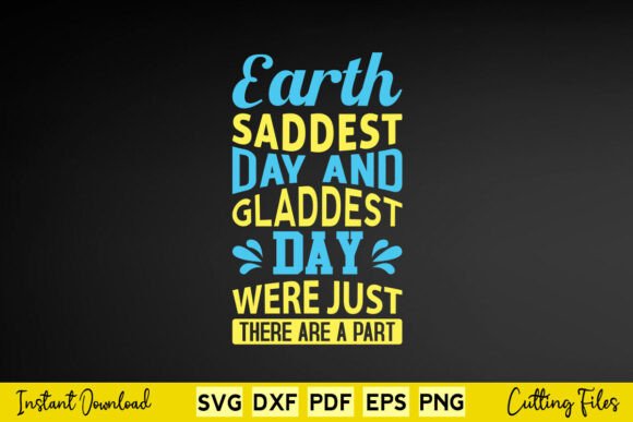 Earth Saddest Day and Gladdest Day Were Review