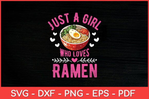 Review: Just a Girl Who Loves Ramen Noodles Svg for Embroidery