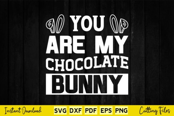 You Are My Chocolate Bunny Happy Easter Review